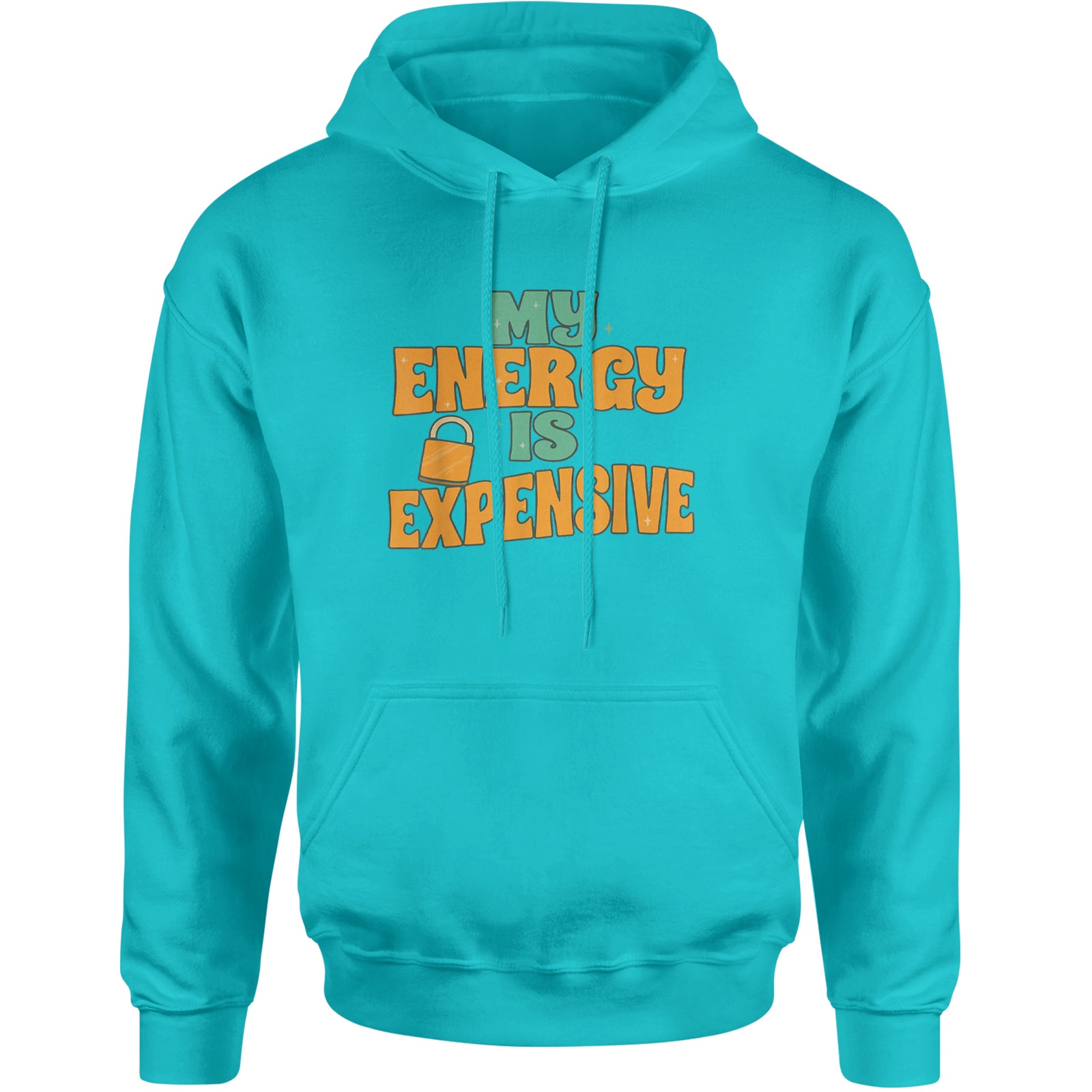 My Energy Is Expensive Self-Care Adult Hoodie Sweatshirt Teal