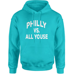 Philly Vs. All Youse Philly Thing Adult Hoodie Sweatshirt Teal