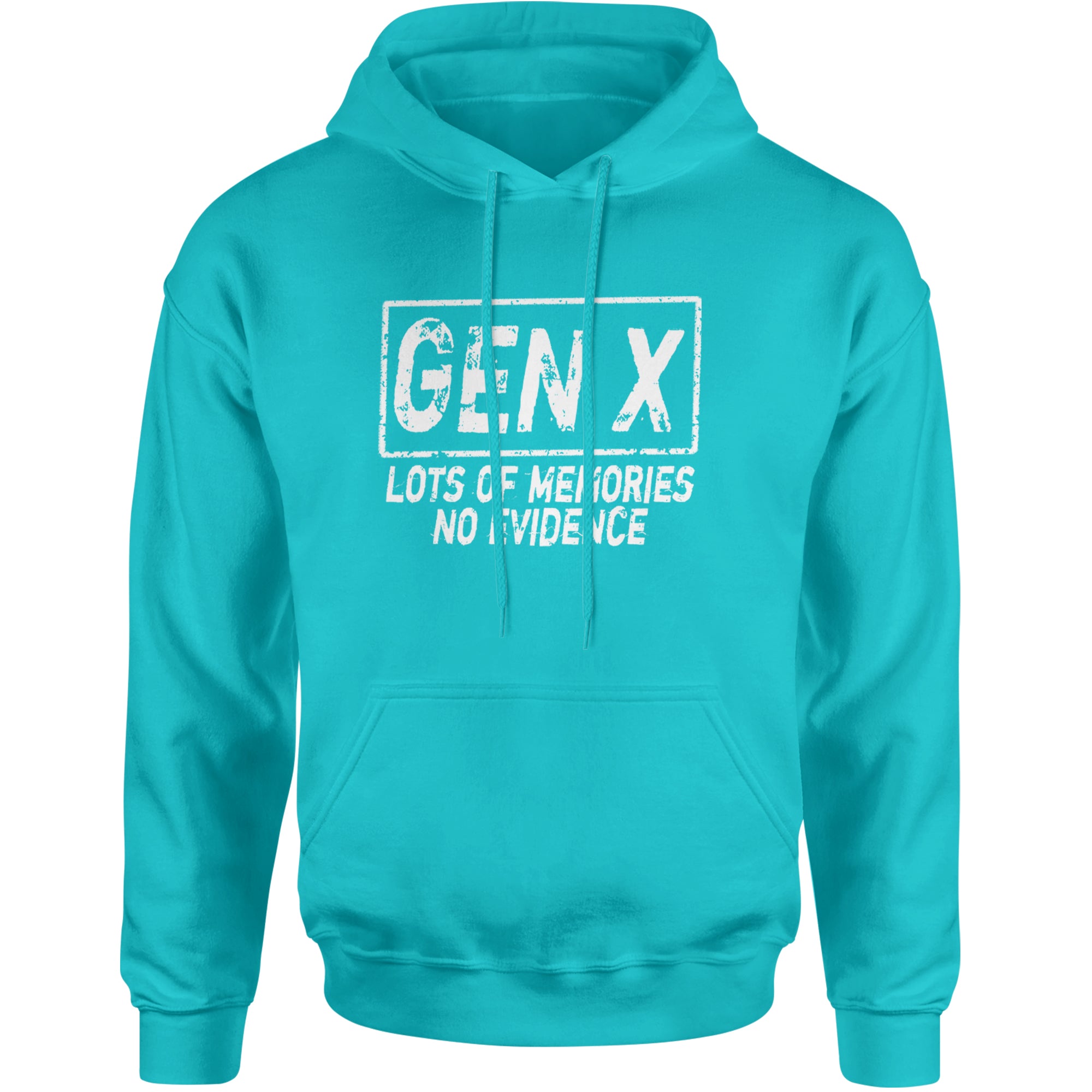 Gen X Lots of Memories No Evidence Nostalgia Adult Hoodie Sweatshirt Teal