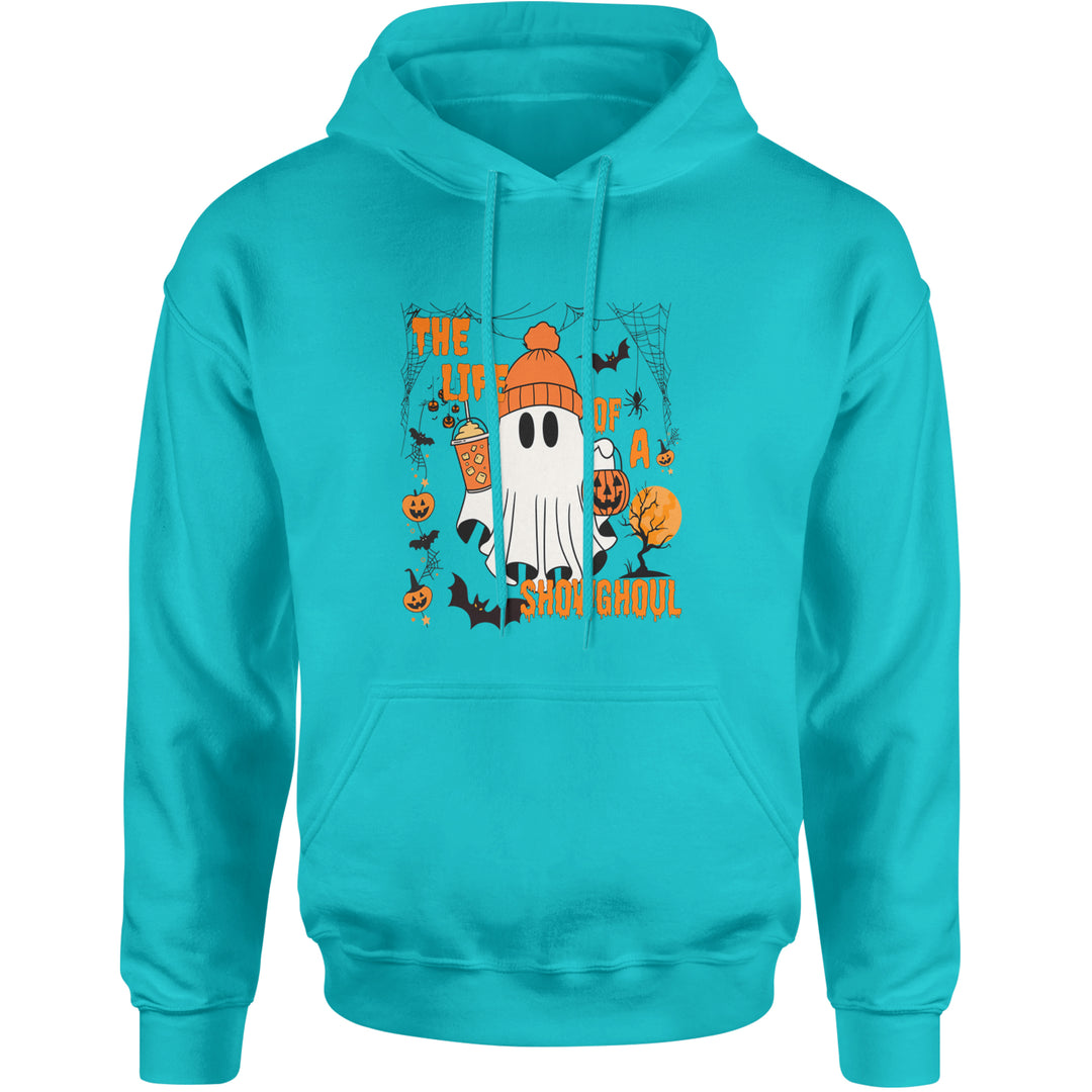 Life of a Showghoul Halloween Showgirl Vibes Adult Hoodie Sweatshirt Teal