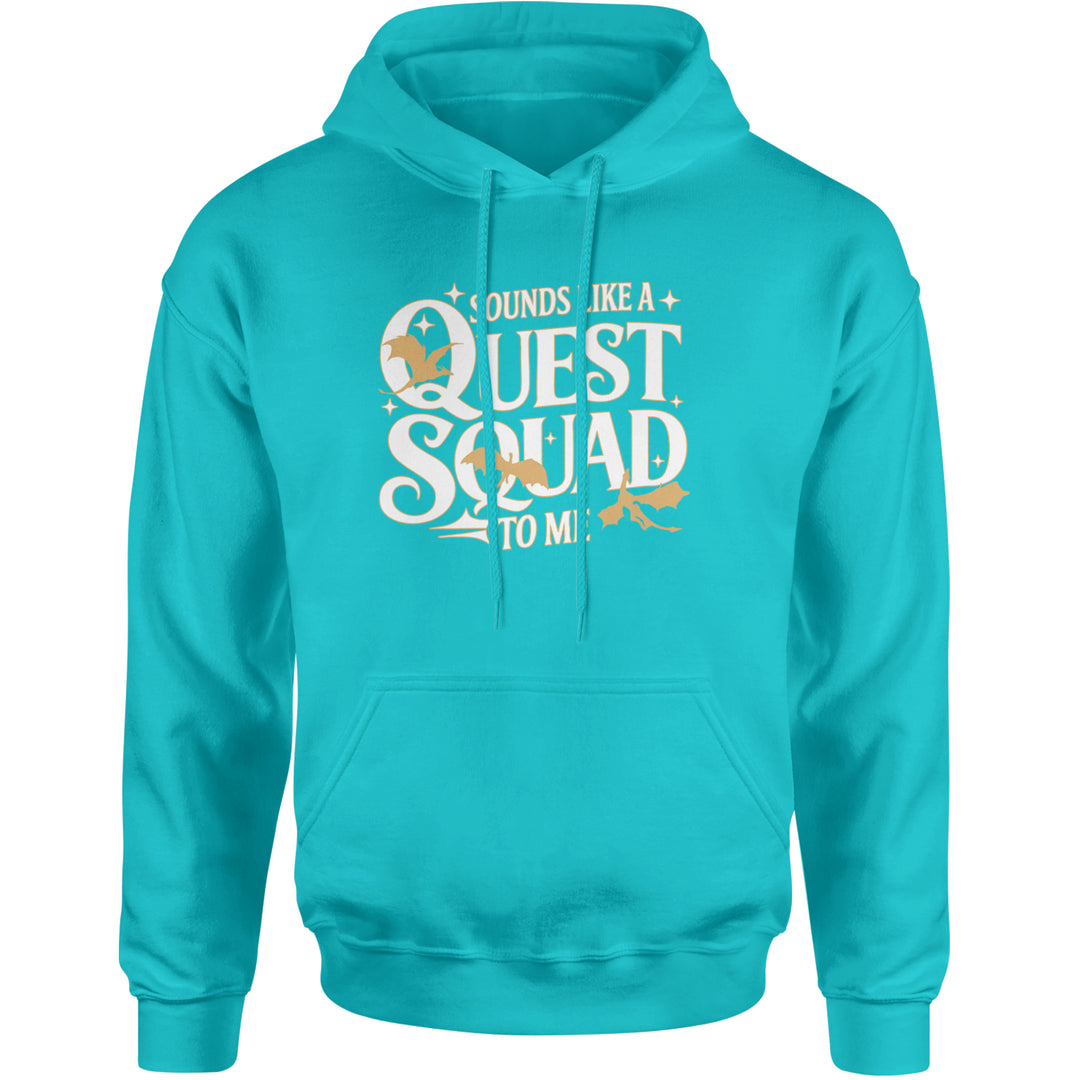 Sounds Like A Quest Squad To Me Empyrean Adult Hoodie Sweatshirt Teal