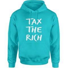 Tax the Rich Protest Wealth Inequality Adult Hoodie Sweatshirt Teal