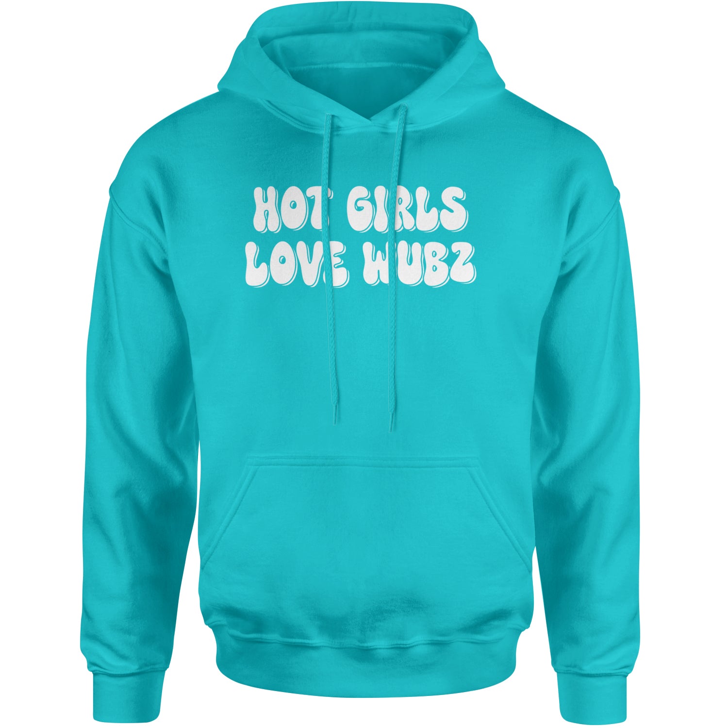 Hot Girls Love Wubz Rave Bass EDM Music Adult Hoodie Sweatshirt Teal