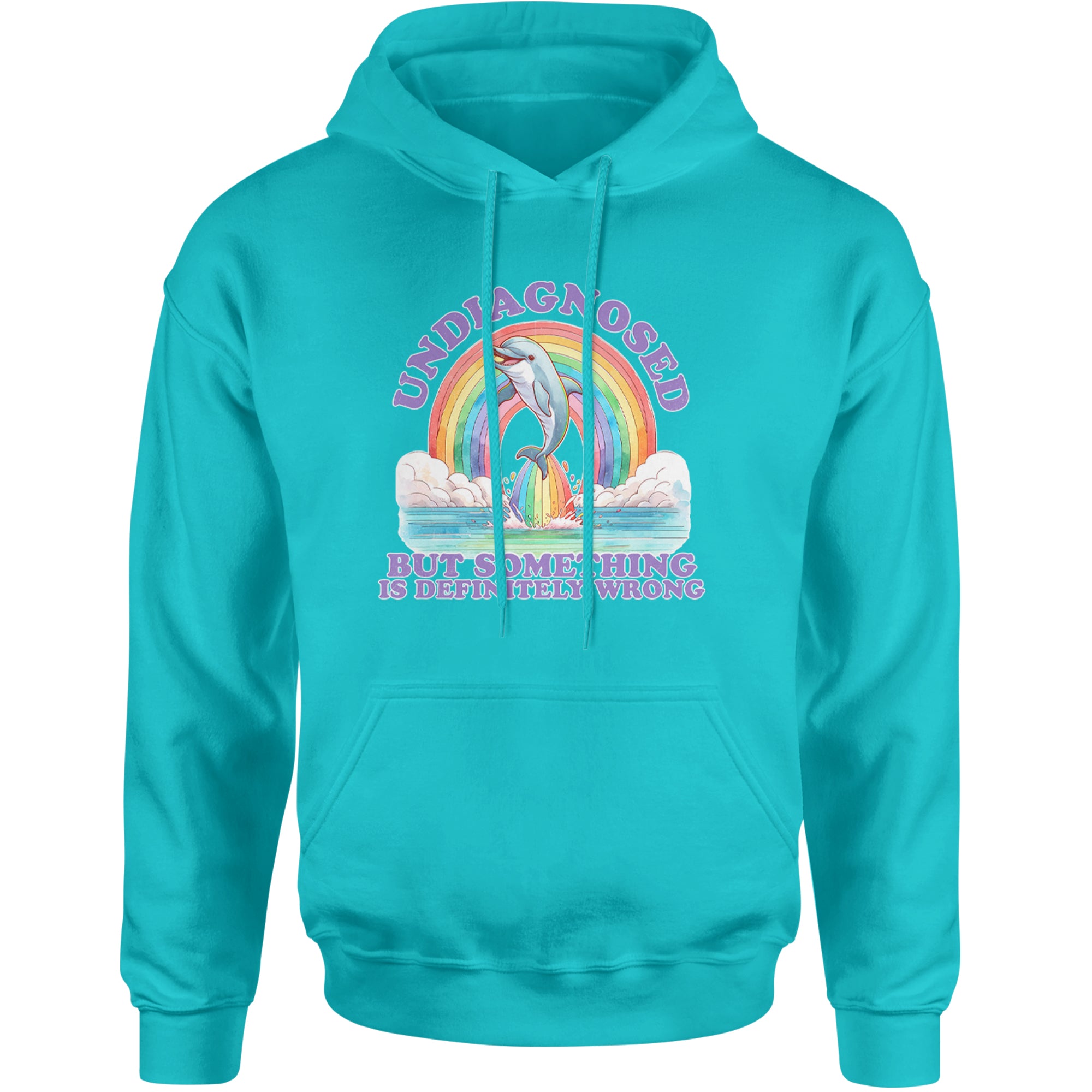 Undiagnosed But Something Is Definitely Wrong Adult Hoodie Sweatshirt Teal