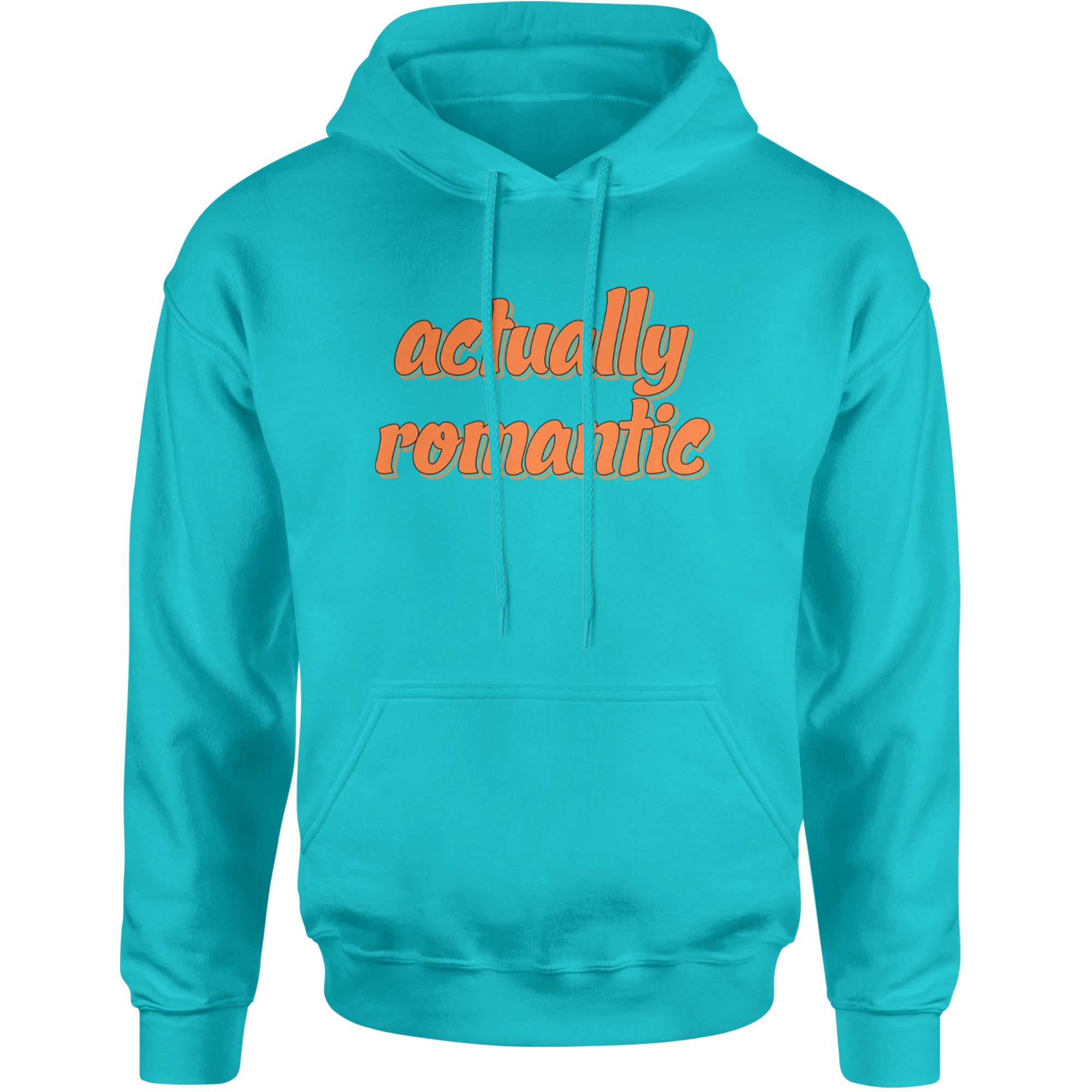 Actually Romantic Adult Hoodie Sweatshirt Teal