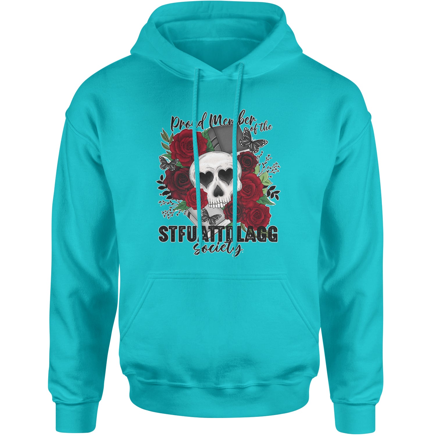 Proud Member Of The Stfuattdlagg Society Adult Hoodie Sweatshirt Teal