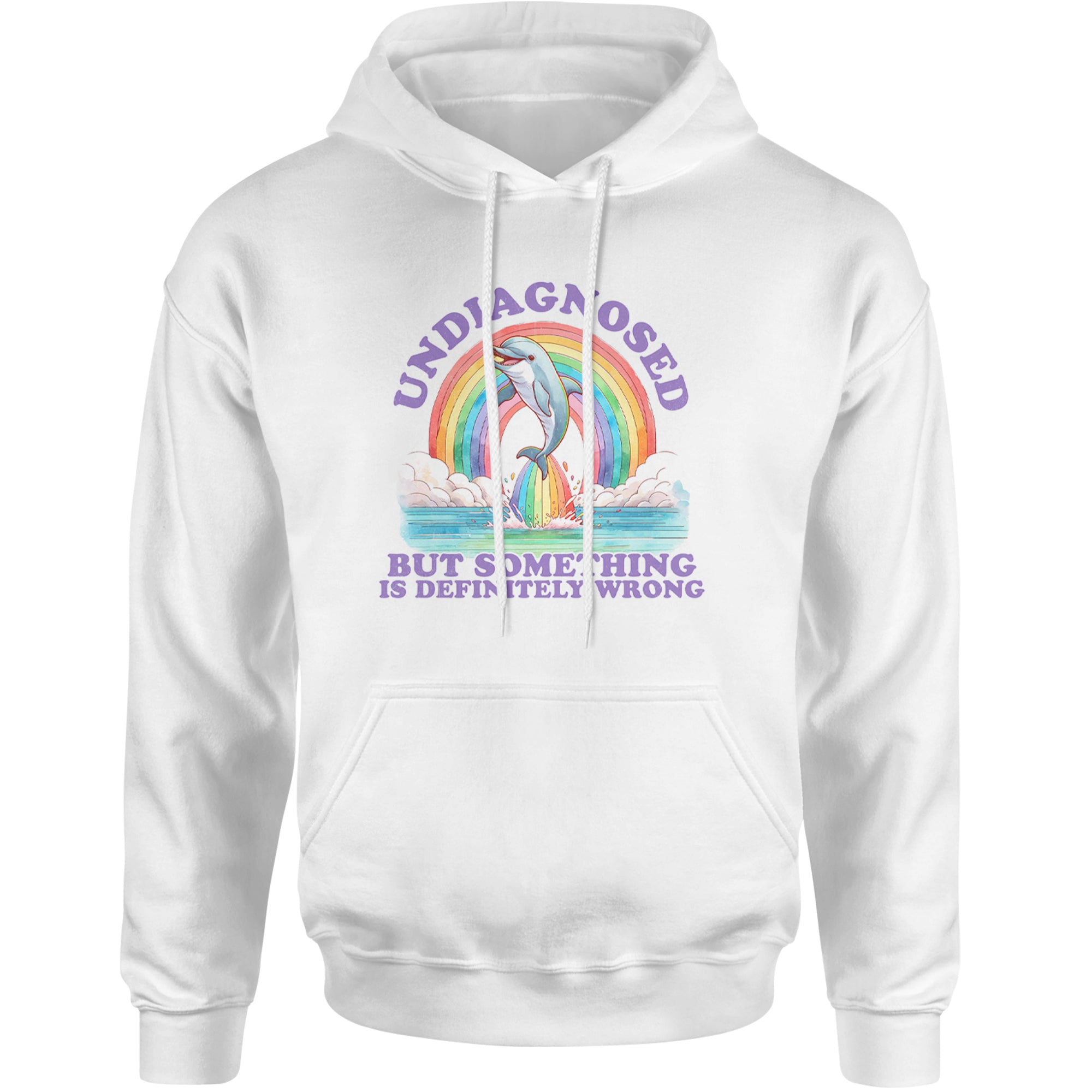 Undiagnosed But Something Is Definitely Wrong Adult Hoodie Sweatshirt White