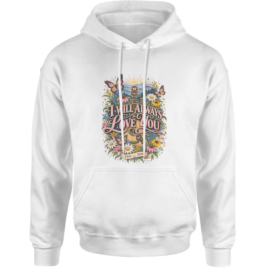 I Will Always Love You Dolly Adult Hoodie Sweatshirt White