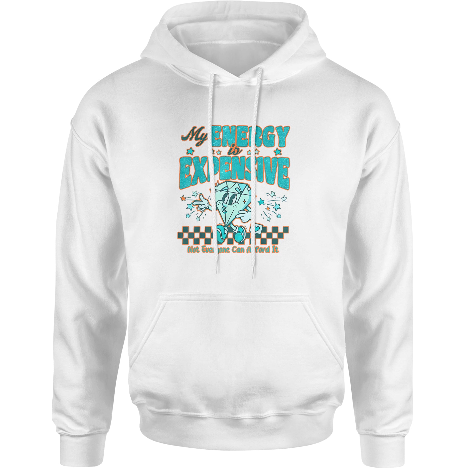 Diamond My Energy Is Expensive Adult Hoodie Sweatshirt White