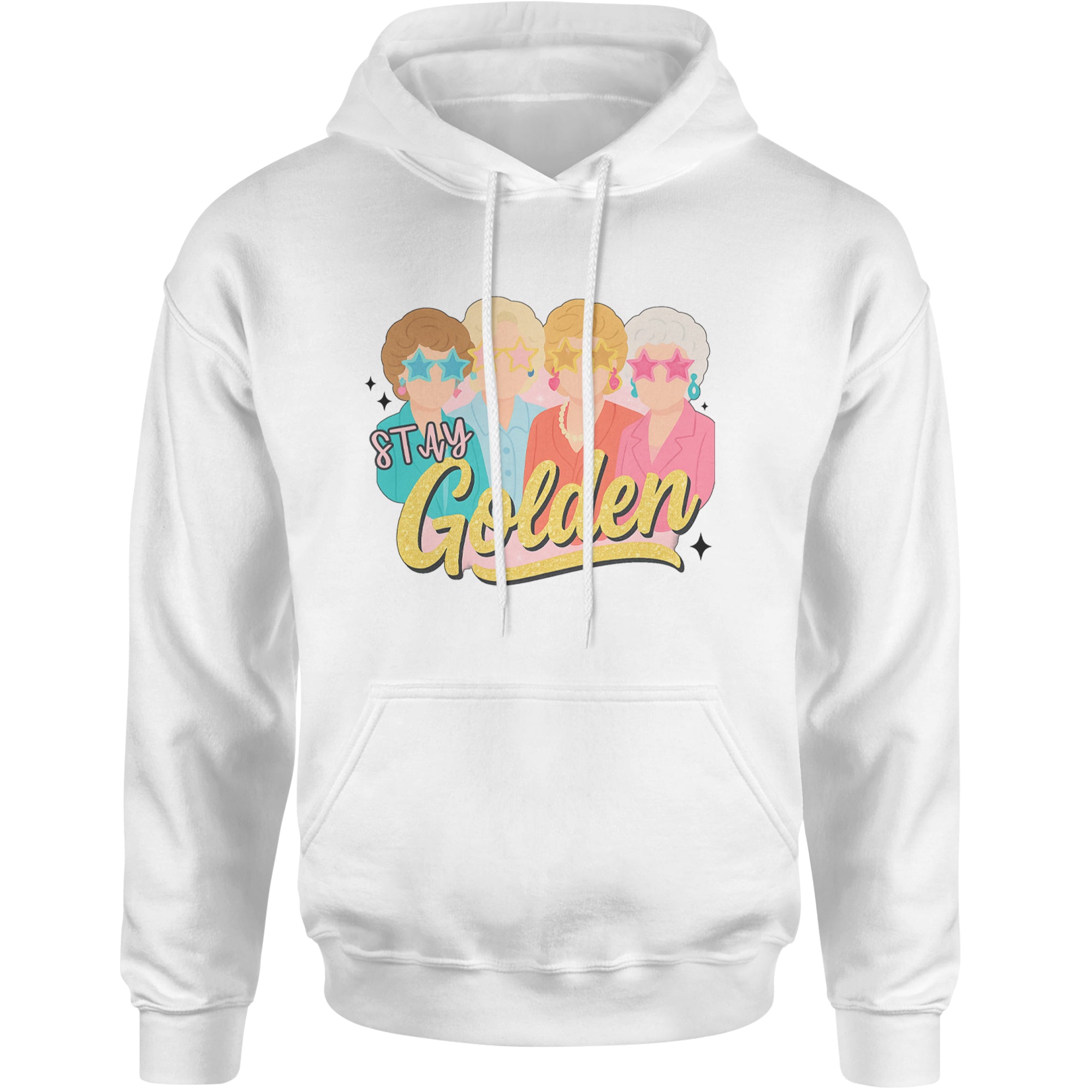 Stay Golden Girls Retro Adult Hoodie Sweatshirt White