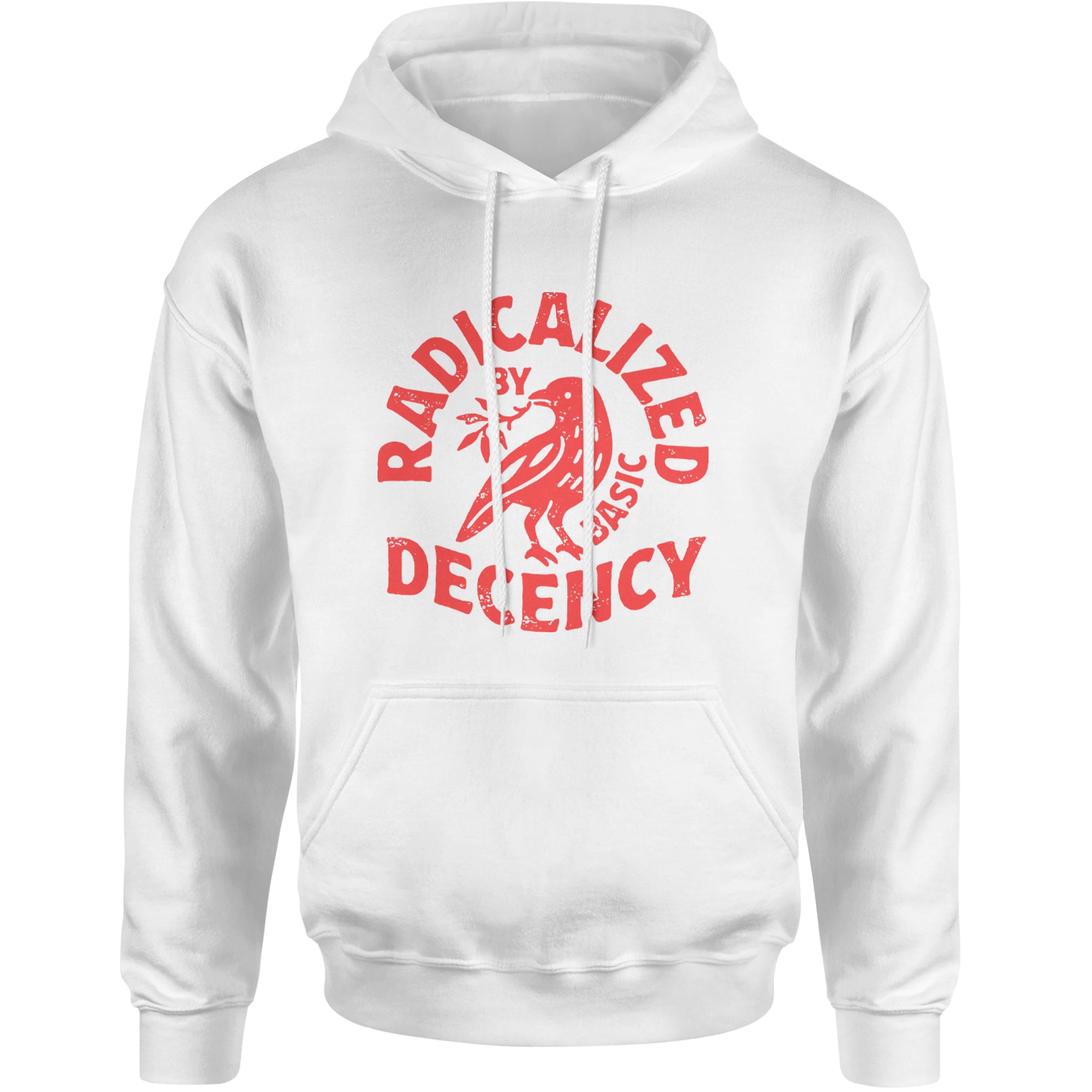 Radicalized by Basic Decency Dove Protest Statement Adult Hoodie Sweatshirt White