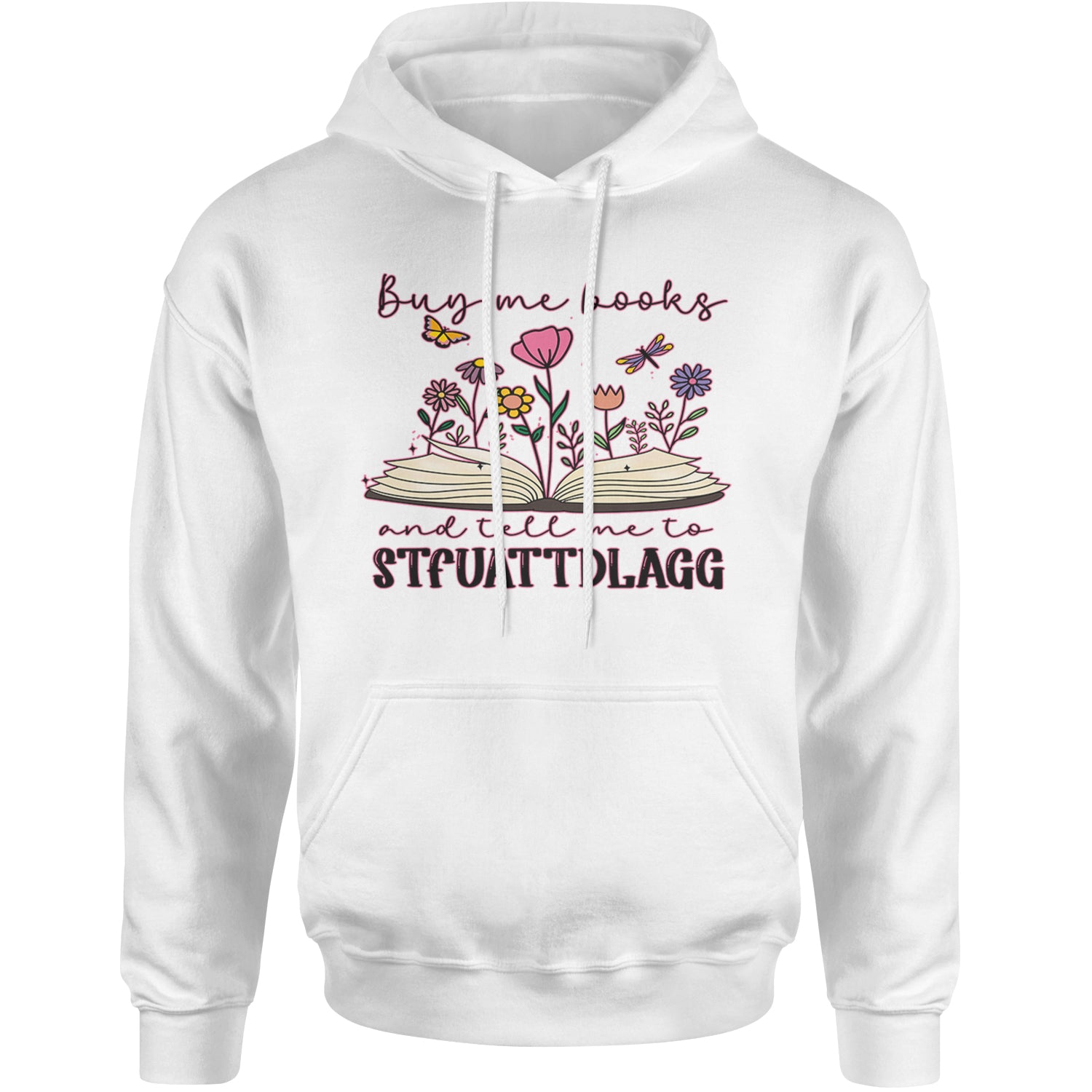 Buy Me A Book And Tell Me To Stfuattdlagg Adult Hoodie Sweatshirt White