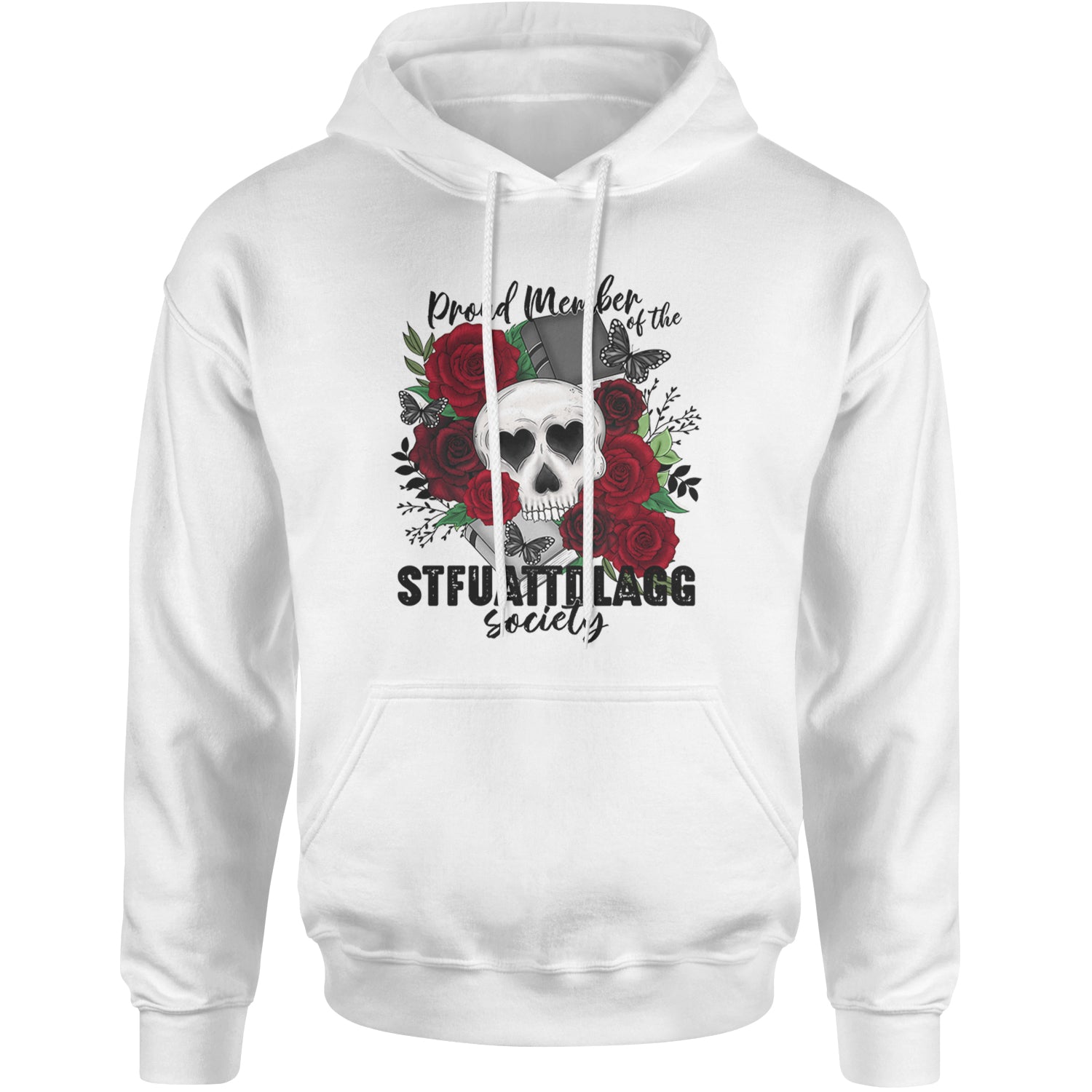 Proud Member Of The Stfuattdlagg Society Adult Hoodie Sweatshirt White