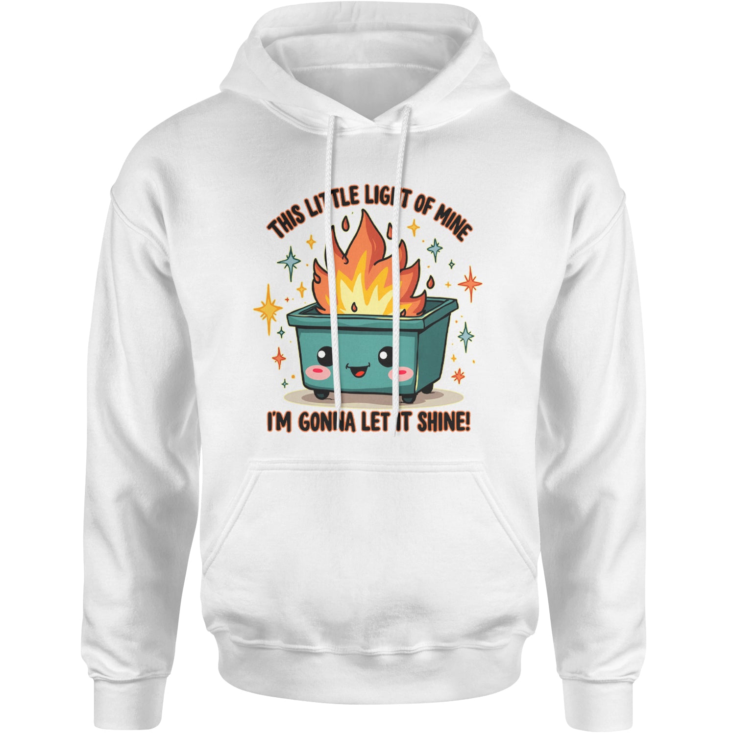 This Little Light of Mine Dumpster Fire Smile Face Adult Hoodie Sweatshirt White