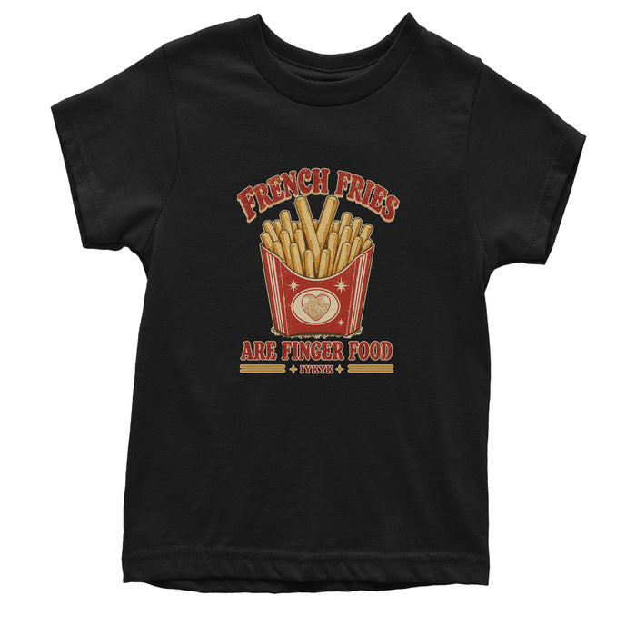 French Fries Are Finger Food IYKYK Youth T-shirt