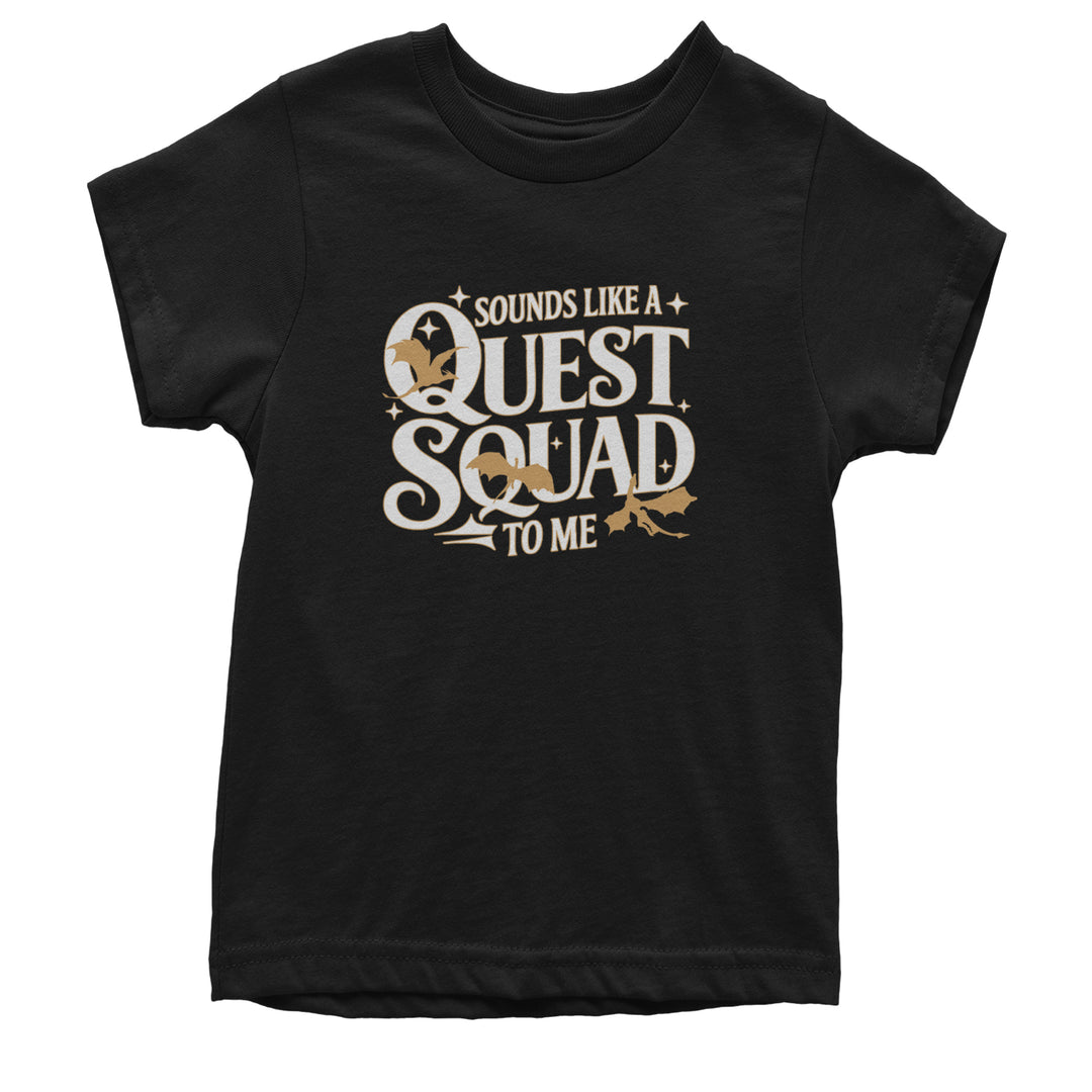 Sounds Like A Quest Squad To Me Empyrean Youth T-shirt Black