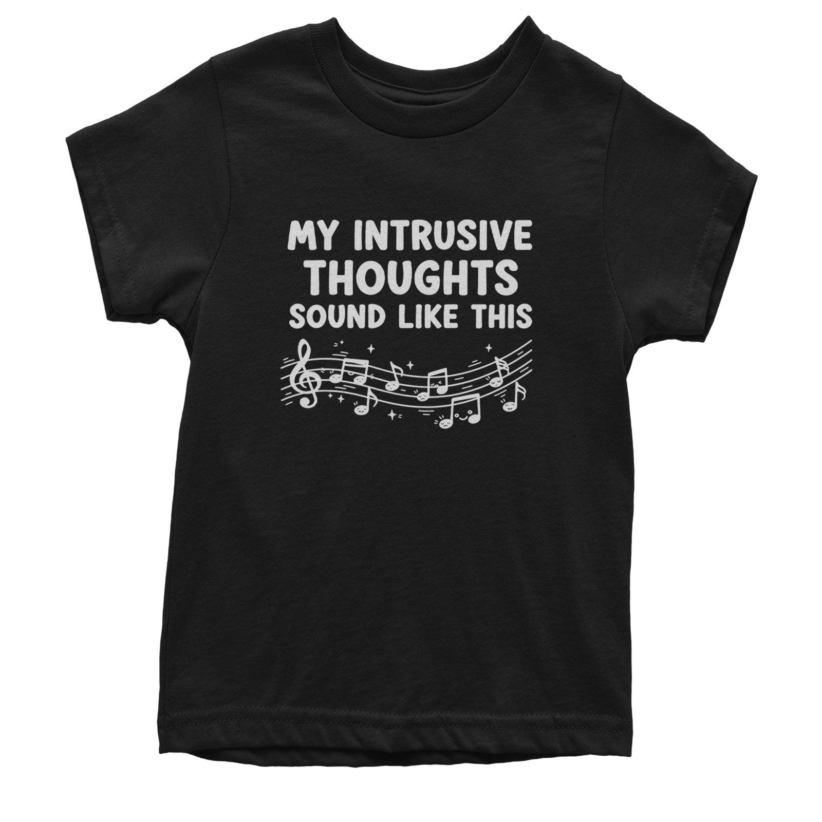 My Intrusive Thoughts Sound Like Music Youth T-shirt Black