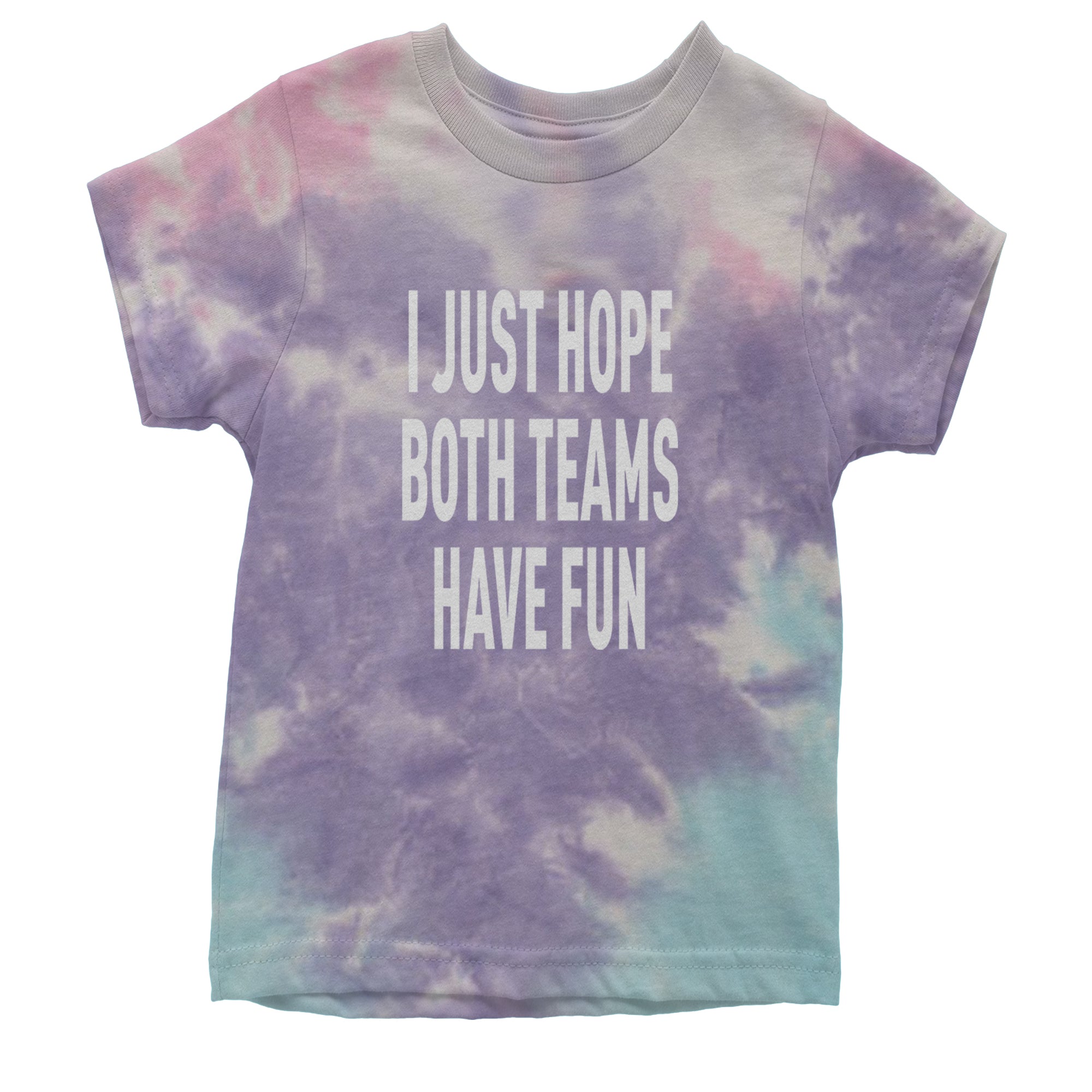 I Just Hope Both Teams Have Fun Sports Youth T-shirt Tie-Dye Cotton Candy