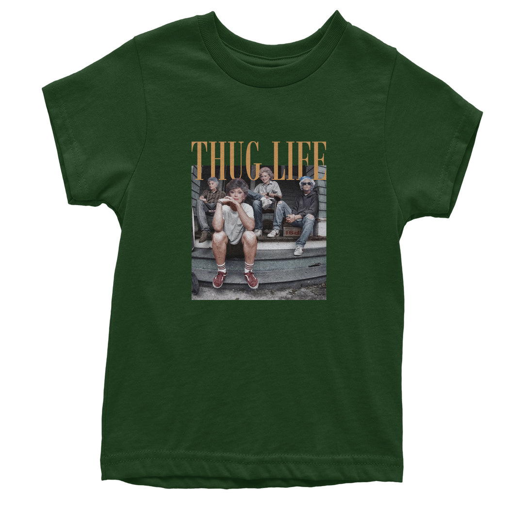 Golden Girls Thug Life Street Youth T-shirt Forest Green