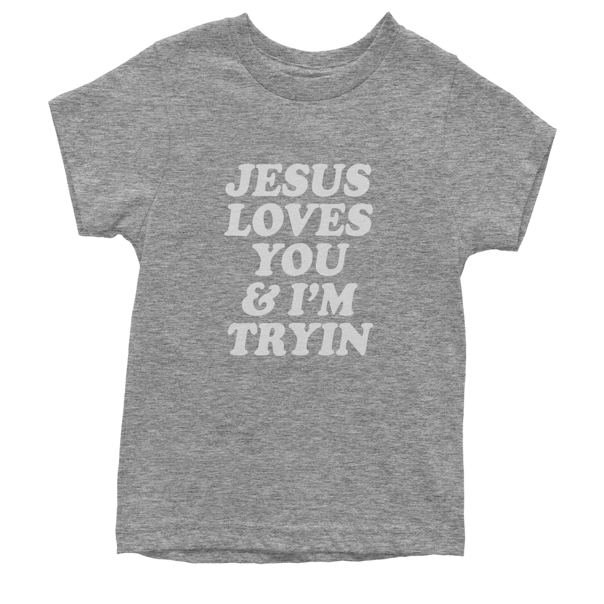 Jesus Loves You and I'm Trying Youth T-shirt Heather Grey