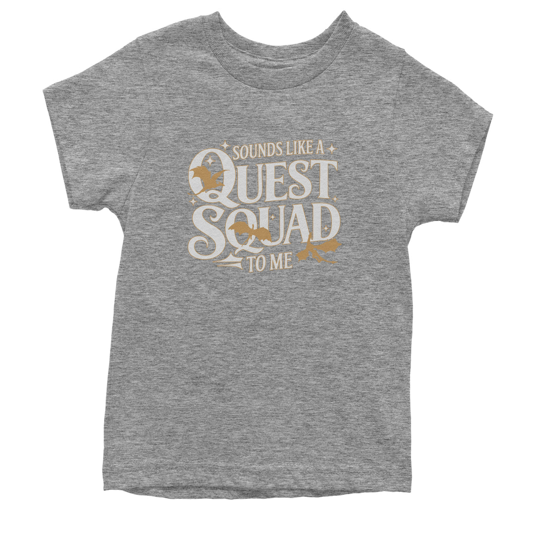 Sounds Like A Quest Squad To Me Empyrean Youth T-shirt Heather Grey