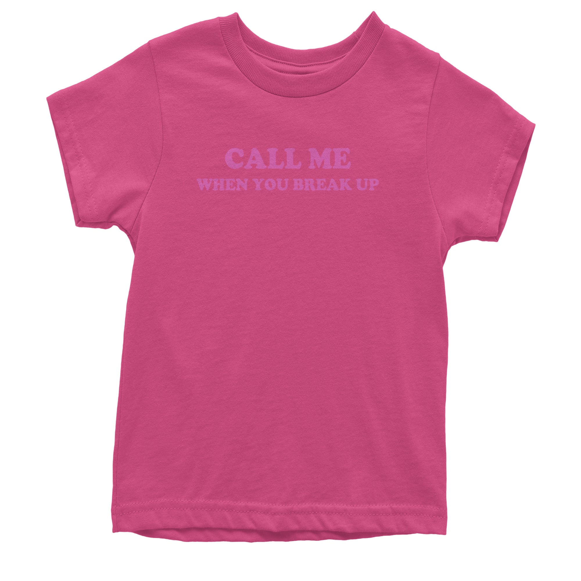 Call ME When You Break Up Youth T-shirt Hot Pink