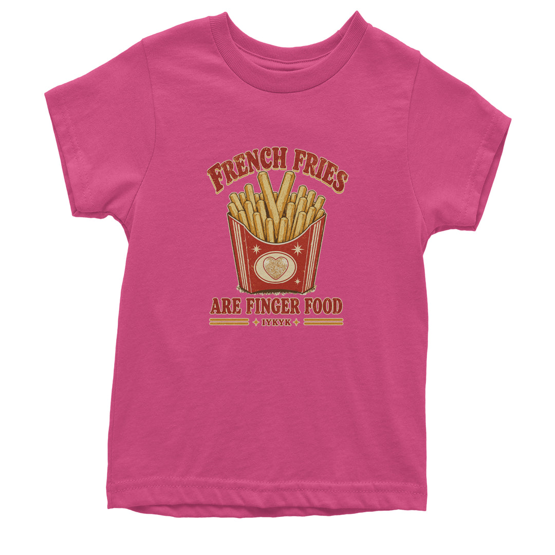 French Fries Are Finger Food IYKYK Youth T-shirt Hot Pink