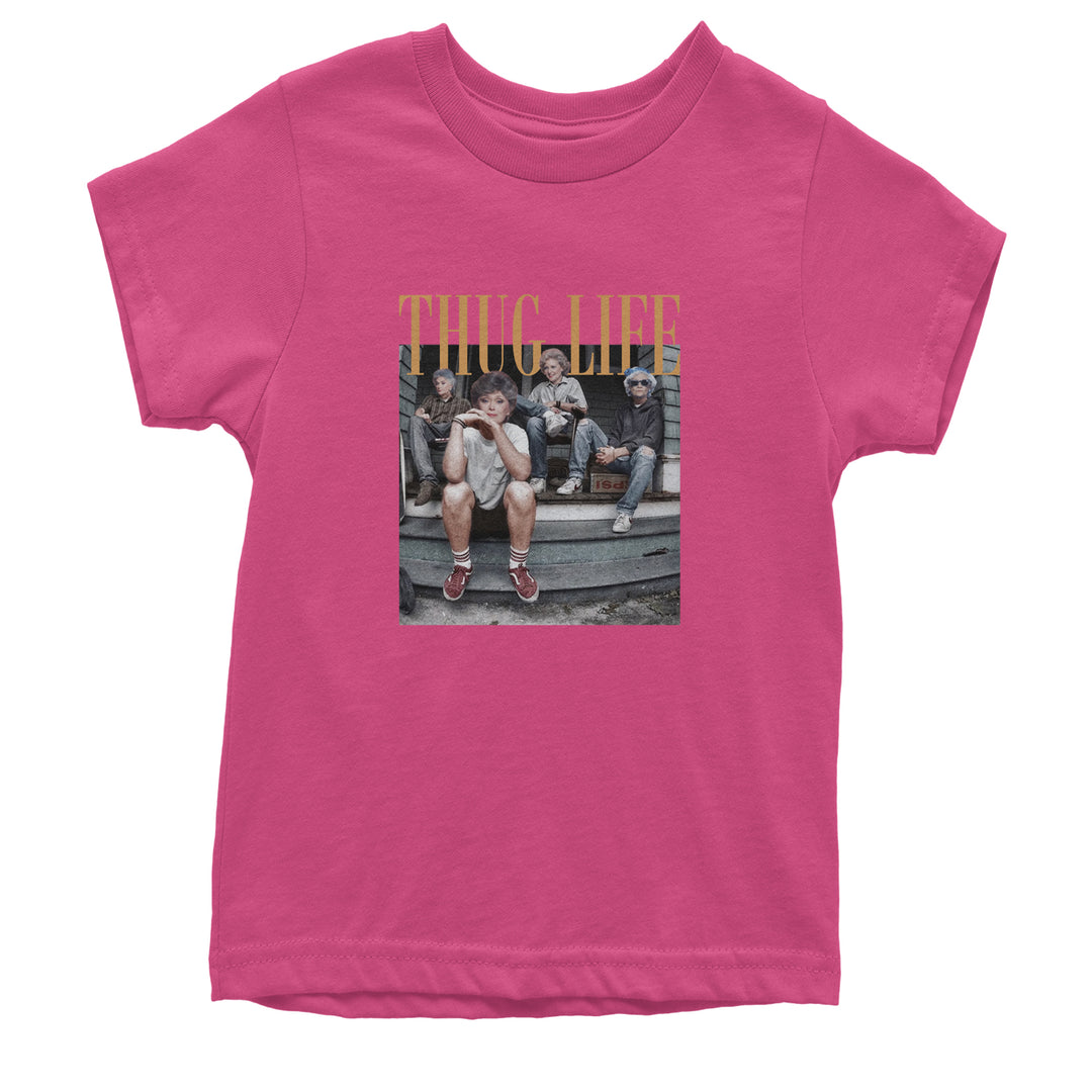 Golden Girls Thug Life Street Youth T-shirt Hot Pink