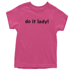 Do It Lady Viral Meme Youth T-shirt Hot Pink