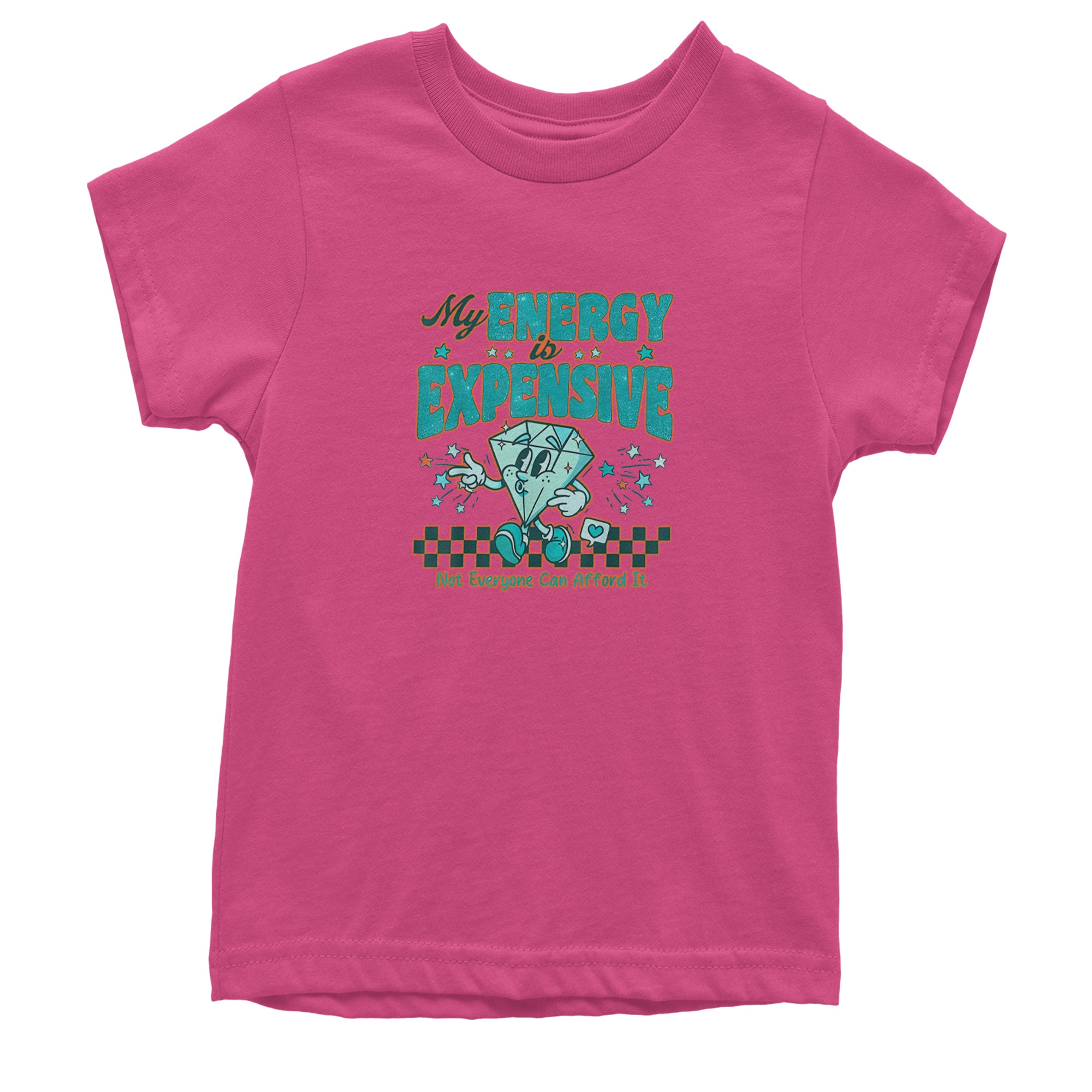 Diamond My Energy Is Expensive Youth T-shirt Hot Pink