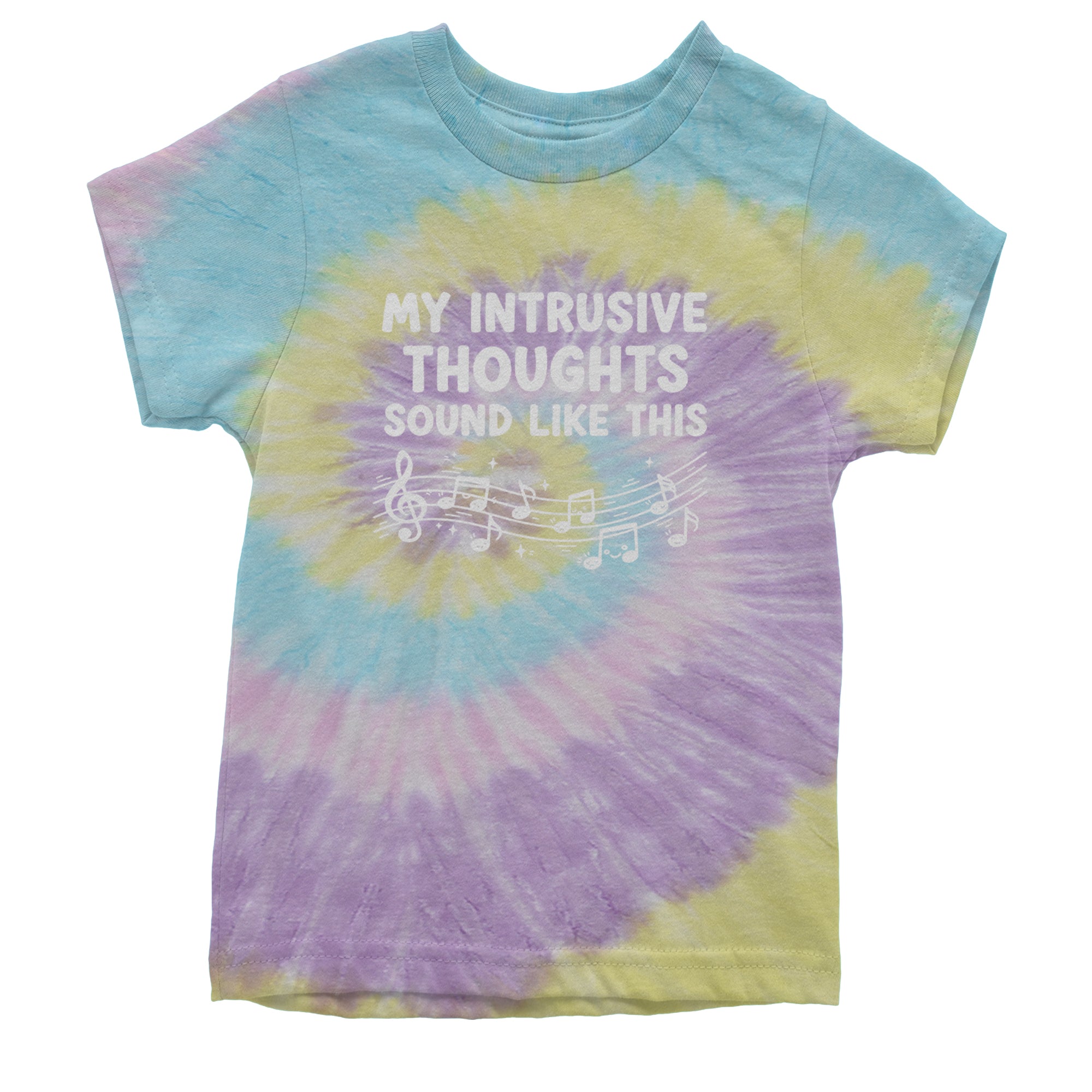 My Intrusive Thoughts Sound Like Music Youth T-shirt Tie-Dye Jellybean