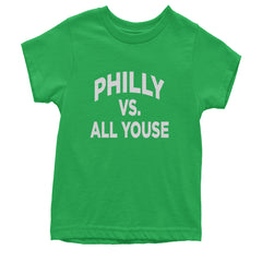 Philly Vs. All Youse Philly Thing Youth T-shirt Kelly Green
