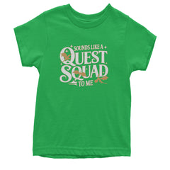 Sounds Like A Quest Squad To Me Empyrean Youth T-shirt Kelly Green