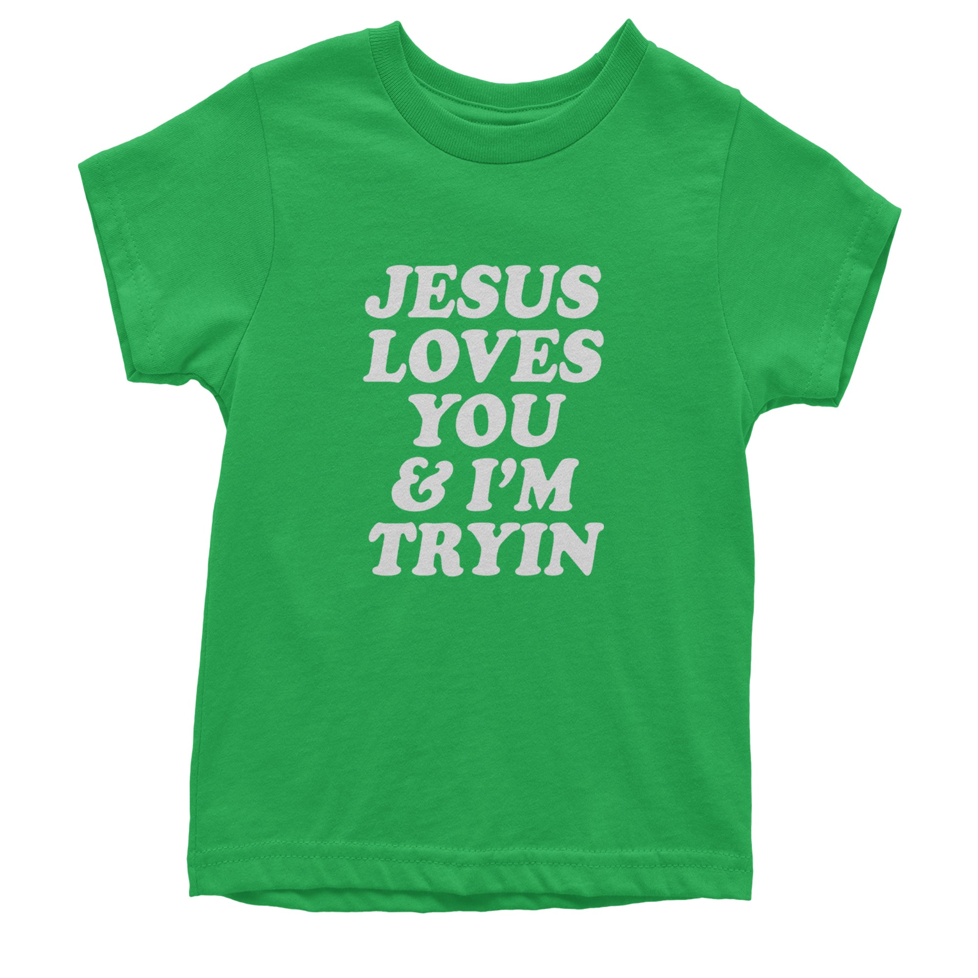 Jesus Loves You and I'm Trying Youth T-shirt Kelly Green