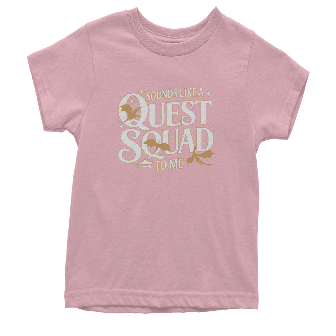 Sounds Like A Quest Squad To Me Empyrean Youth T-shirt Light Pink