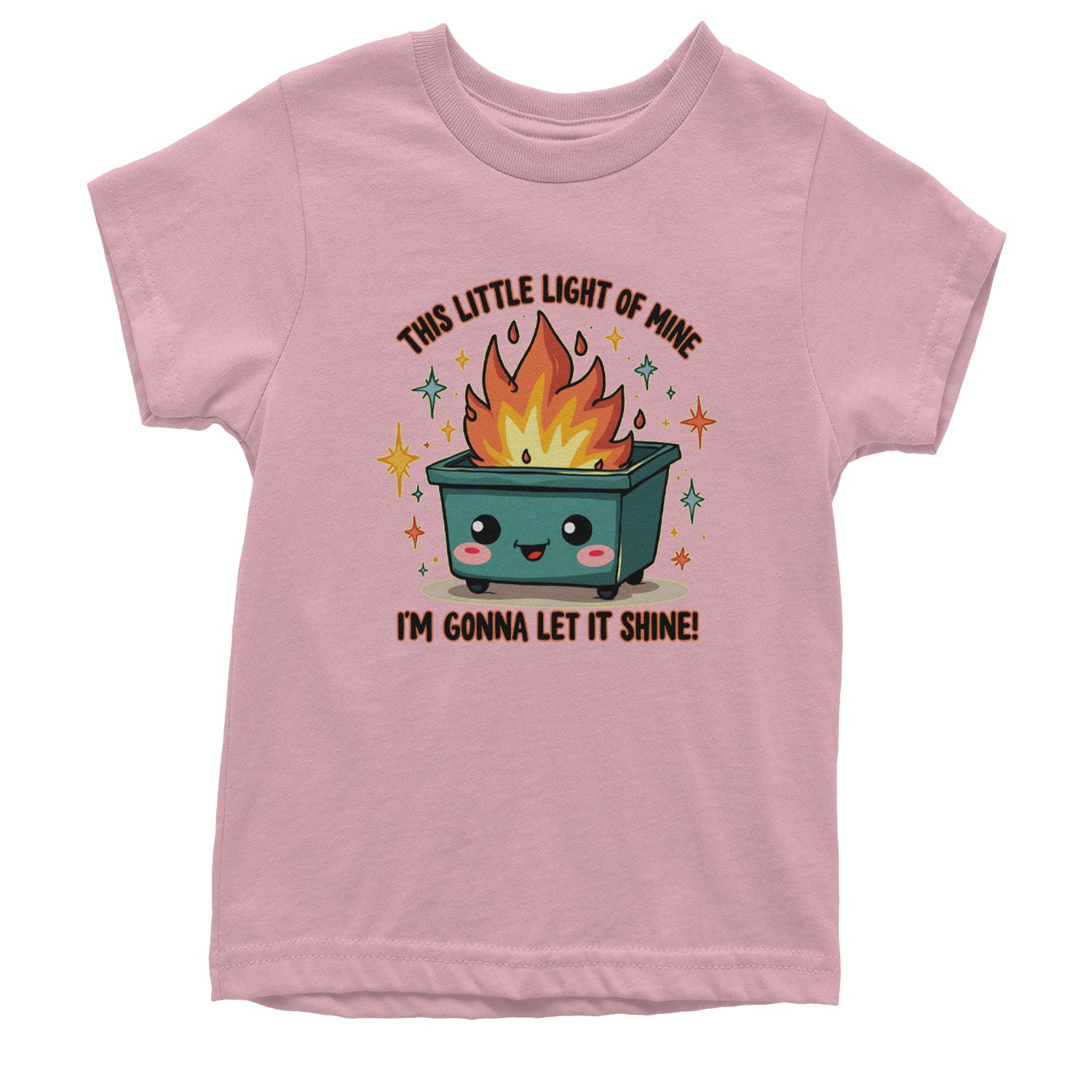 This Little Light of Mine Dumpster Fire Smile Face Youth T-shirt Light Pink