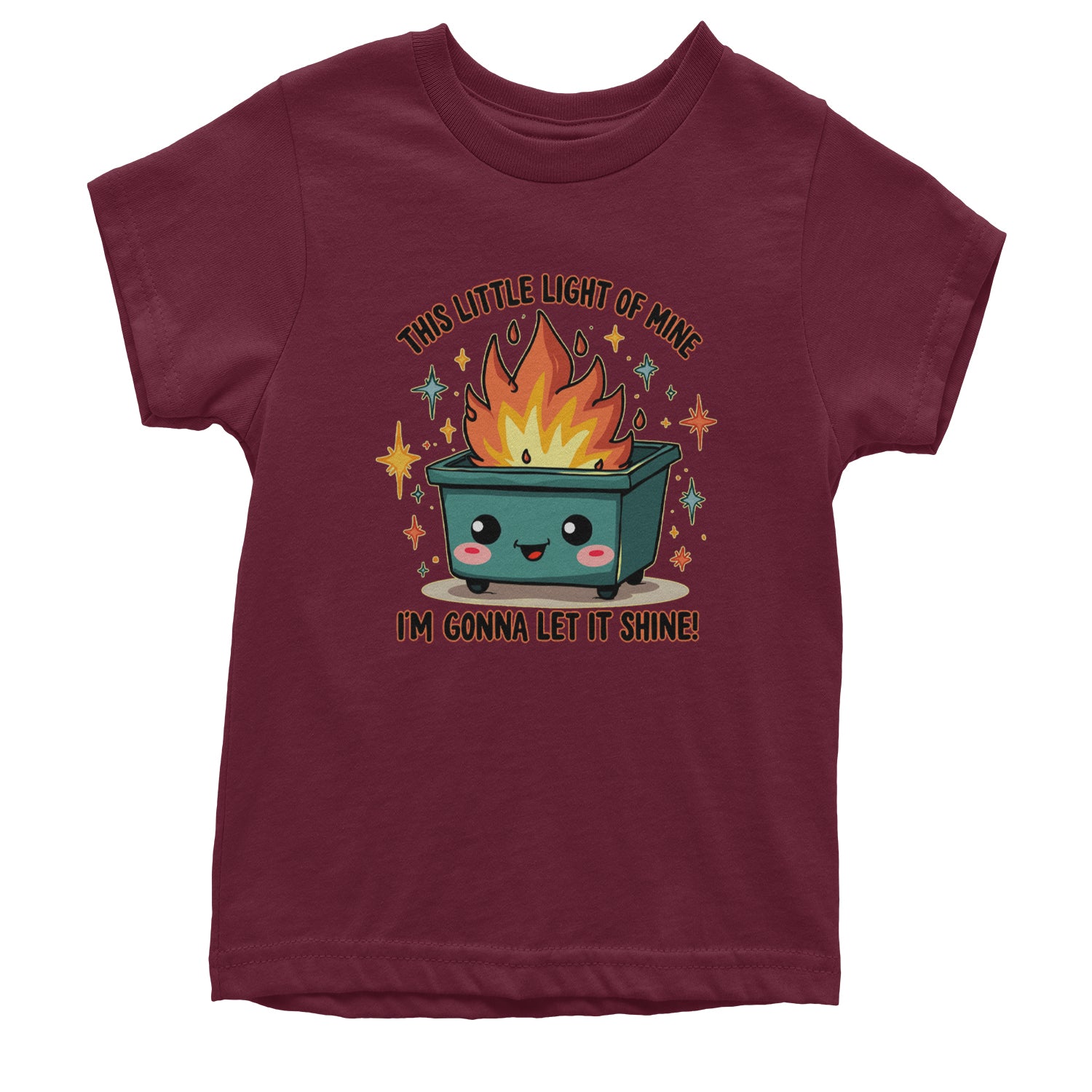 This Little Light of Mine Dumpster Fire Smile Face Youth T-shirt Maroon