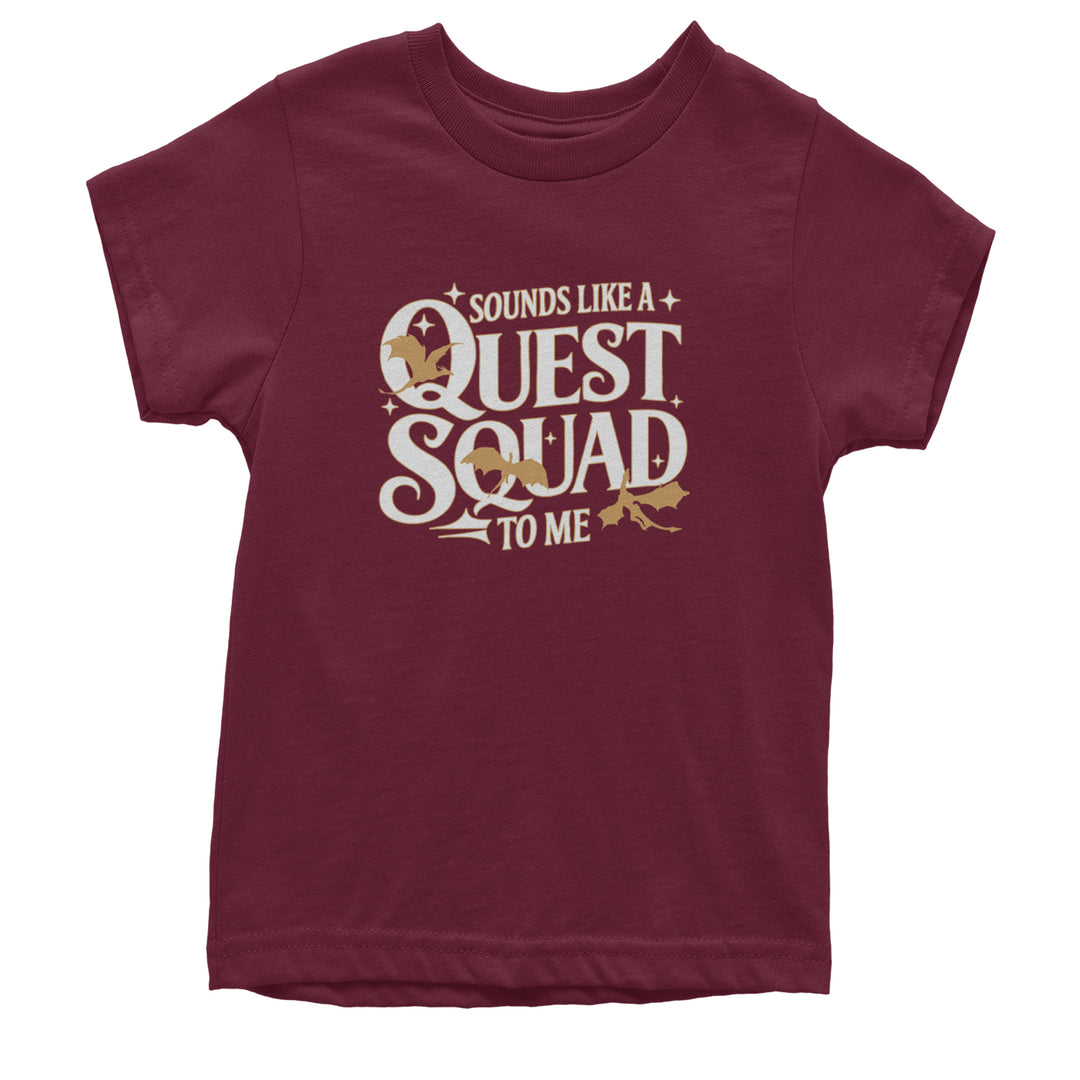 Sounds Like A Quest Squad To Me Empyrean Youth T-shirt Maroon