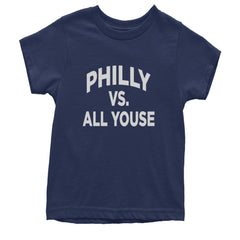 Philly Vs. All Youse Philly Thing Youth T-shirt Navy Blue