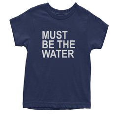 Must Be The Water Funny Racing Meme Youth T-shirt Navy Blue