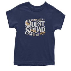 Sounds Like A Quest Squad To Me Empyrean Youth T-shirt Navy Blue