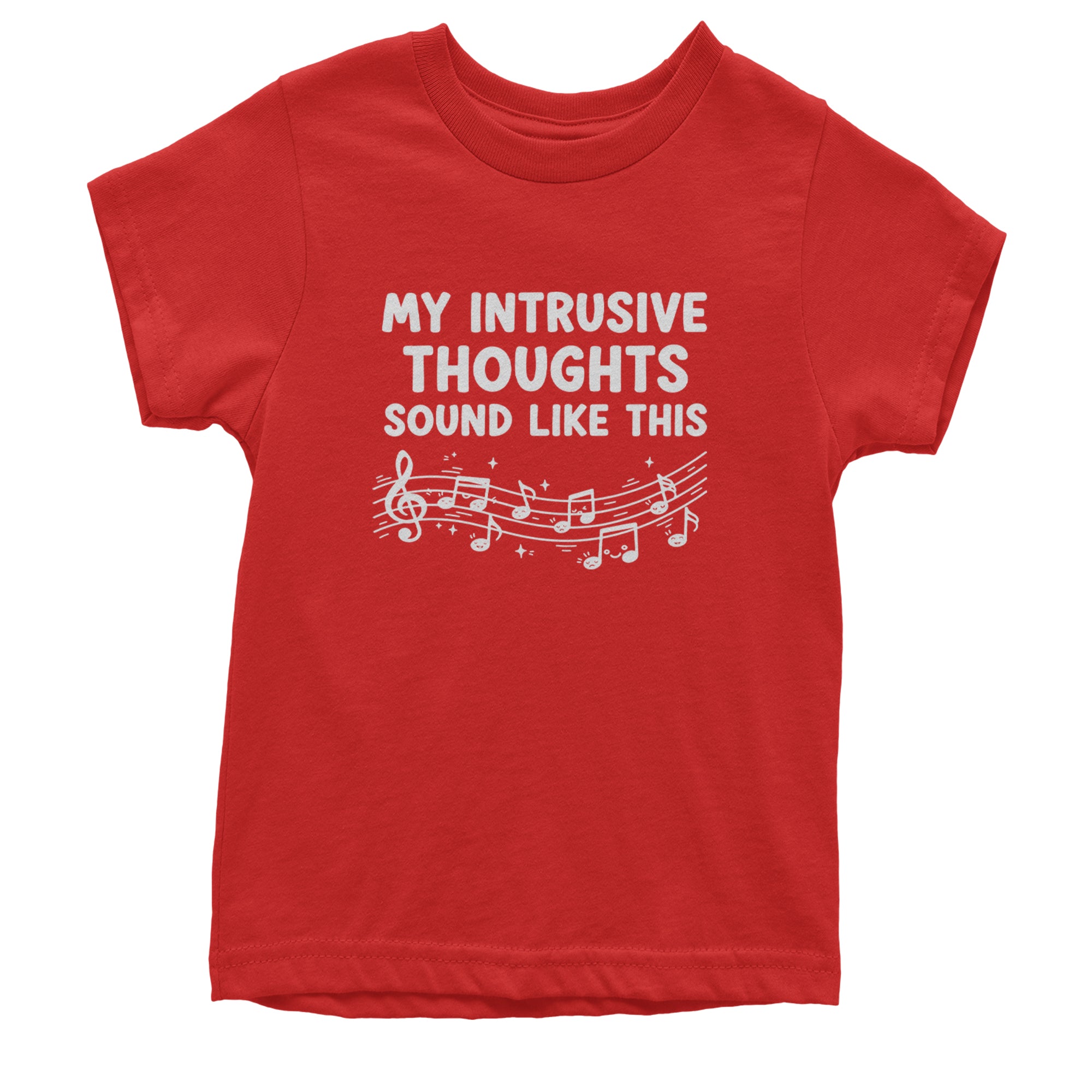 My Intrusive Thoughts Sound Like Music Youth T-shirt Red