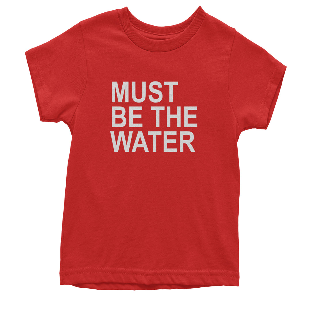 Must Be The Water Funny Racing Meme Youth T-shirt Red