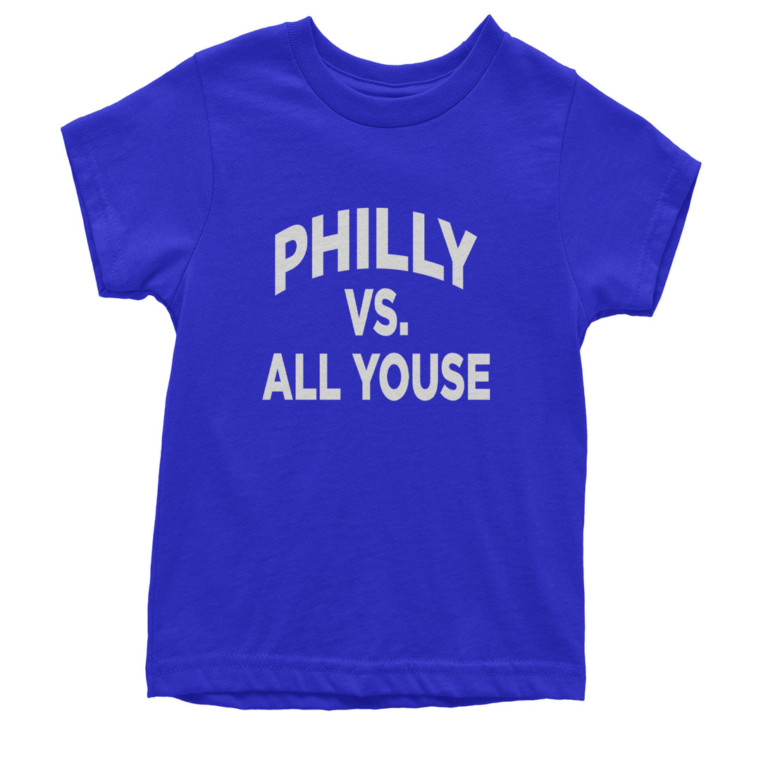 Philly Vs. All Youse Philly Thing Youth T-shirt Royal Blue