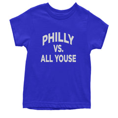 Philly Vs. All Youse Philly Thing Youth T-shirt Royal Blue
