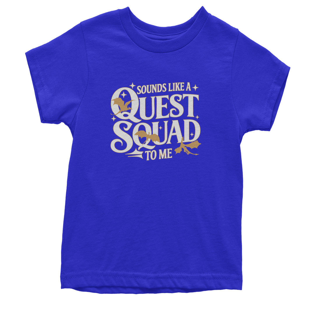 Sounds Like A Quest Squad To Me Empyrean Youth T-shirt Royal Blue