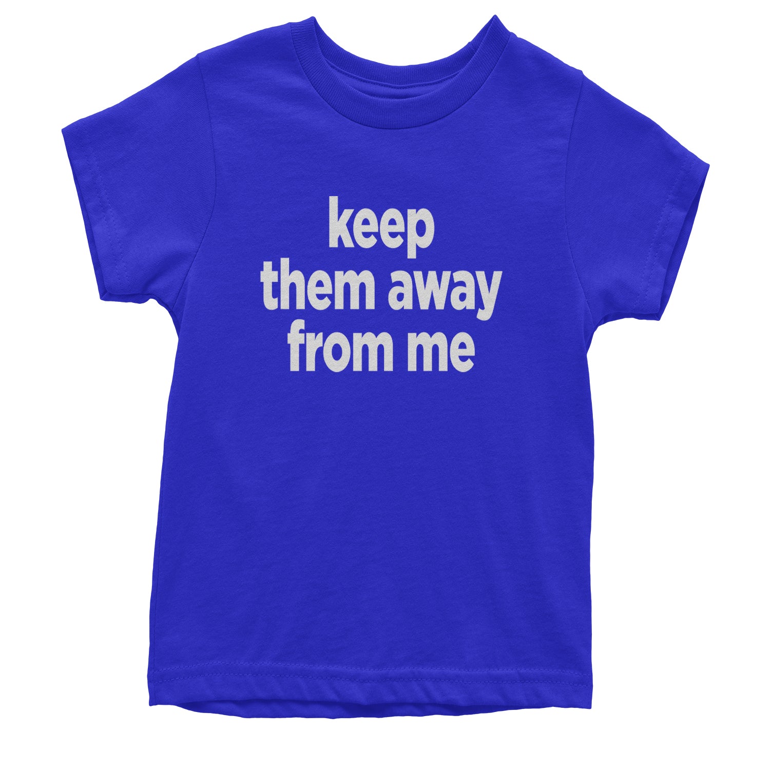 Keep Them Away From Me Youth T-shirt Royal Blue