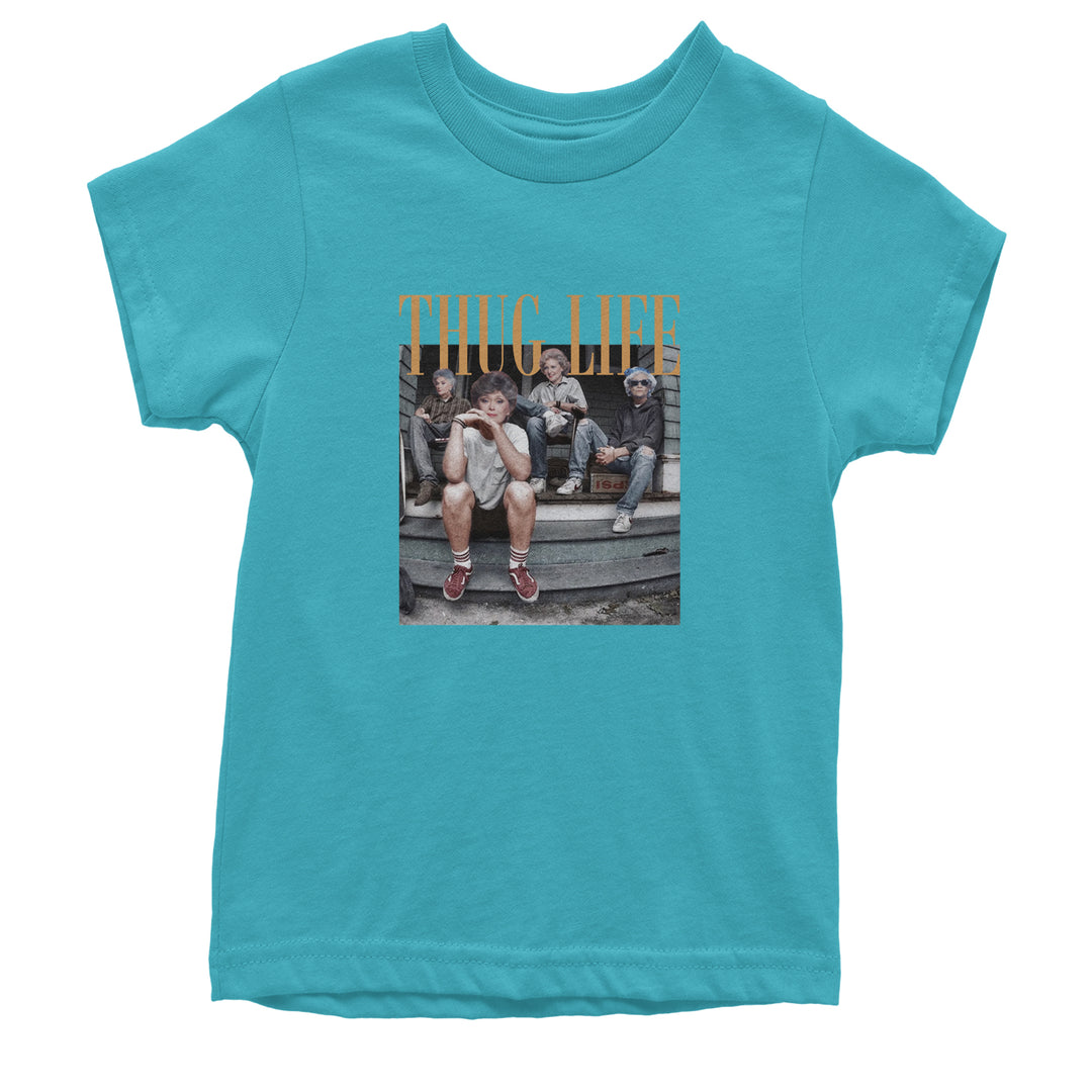 Golden Girls Thug Life Street Youth T-shirt Teal