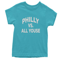 Philly Vs. All Youse Philly Thing Youth T-shirt Teal