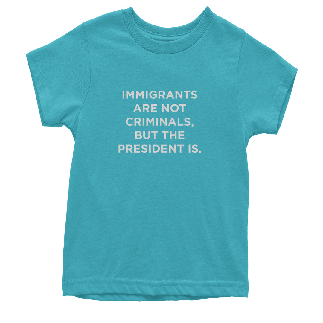 Immigrants Are Not Criminals Youth T-shirt Teal
